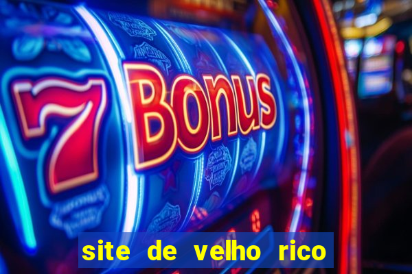 site de velho rico para ganhar pix